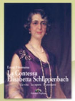 Visualizza i dettagli per La Contessa Elisabetta Schlippenbach la vita le opere il pensiero della contessa di Carovigno Immagine di La Contessa Elisabetta Schlippenbach la vita le opere il pensiero della contessa di Carovigno